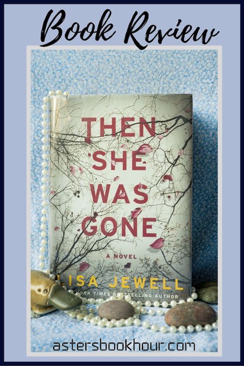 The pinterest image for Then She Was Gone by Lisa Jewell book review. There is a blue floral print background with the novel centered in the middle and the cover facing the front. The words book review are in fake cursive over the top.