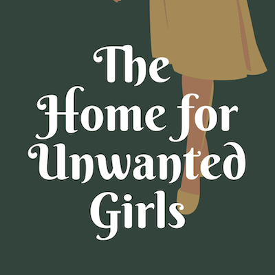 Aesthetic image for The Home For Unwanted Girls by Joanna Goodman.