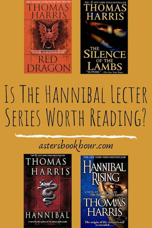 The pinterest image for Is The Hannibal Lecter Series Worth Reading. It states that title in the middle of the image in capitals with the Red Dragon and Silence of the Lambs covers about and Hannibal and Hannibal Rising Covers below. They are centered in the image and the background is a burnt orange.