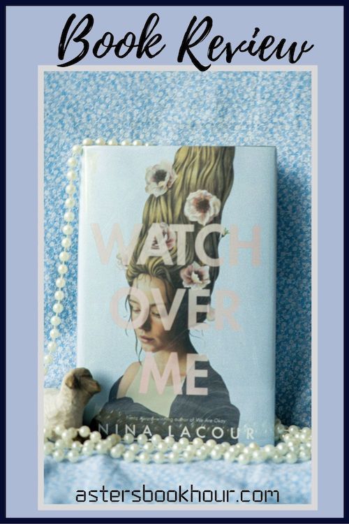 The pinterest image for Watch Over Me by Nina LaCour book review. There is a blue floral print background with the novel centered in the middle and the cover facing the front.