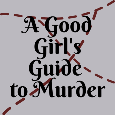 Aesthetic image for A Good Girl's Guide to Murder by Holly Jackson.