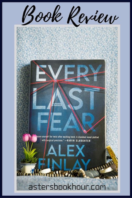 The pinterest image for Every Last Fear by Alex Finlay book review. There is a blue floral print background with the novel centered in the middle and the cover facing the front.
