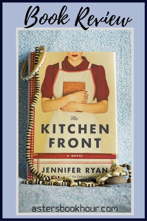The pinterest image for The Kitchen Front by Jennifer Ryan book review. There is a blue floral print background with the novel centered in the middle and the cover facing the front.