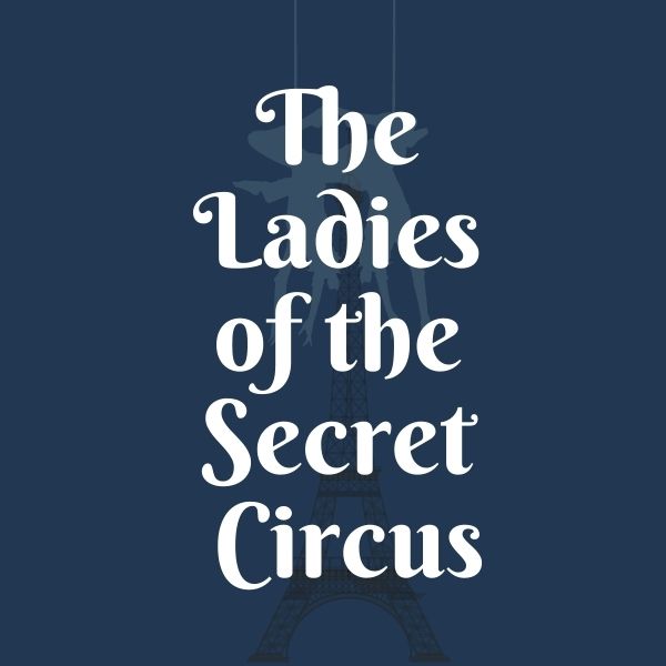 Aesthetic image for The Ladies of the Secret Circus by Constance Sayers