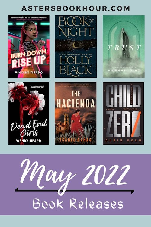 The pinterest image for May 2022 book releases. It is a 500 x 750 image with a blue background and a large purple banner on the bottom. In the banner are the words "May 2022 and Book Releases." Separating the phrase is a black line. Above the banner are six book images separated with three on top and three on the bottom. Above that in capitals is the website title "astersbookhour.com"