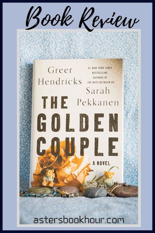 The pinterest image for The Golden Couple by Sarah Pekkanen and Greer Hendricks book review. There is a blue floral print background with the novel centered in the middle and the cover facing the front.