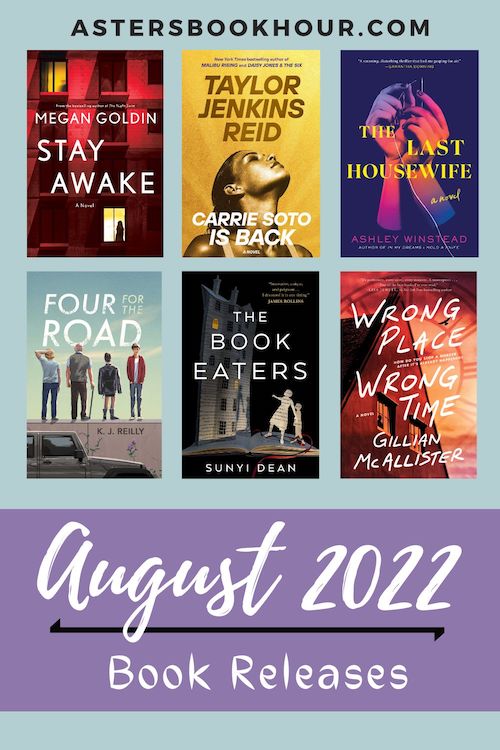 The pinterest image for August 2022 book releases. It is a 500 x 750 image with a blue background and a large purple banner on the bottom. In the banner are the words "August 2022 and Book Releases." Separating the phrase is a black line. Above the banner are six book images separated with three on top and three on the bottom. Above that in capitals is the website title "astersbookhour.com"