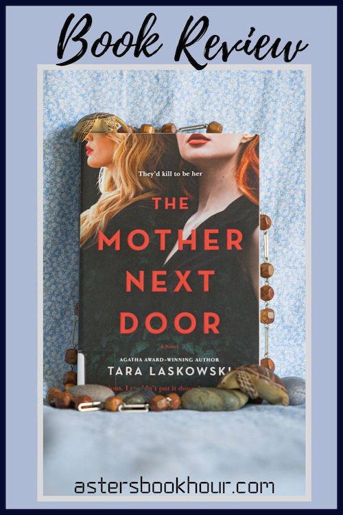 The pinterest image for The Mother Next Door by Tara Laskowski book review. There is a blue floral print background with the novel centered in the middle and the cover facing the front.