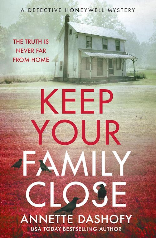 Keep Your Family Close by Annette Dashofy book cover.