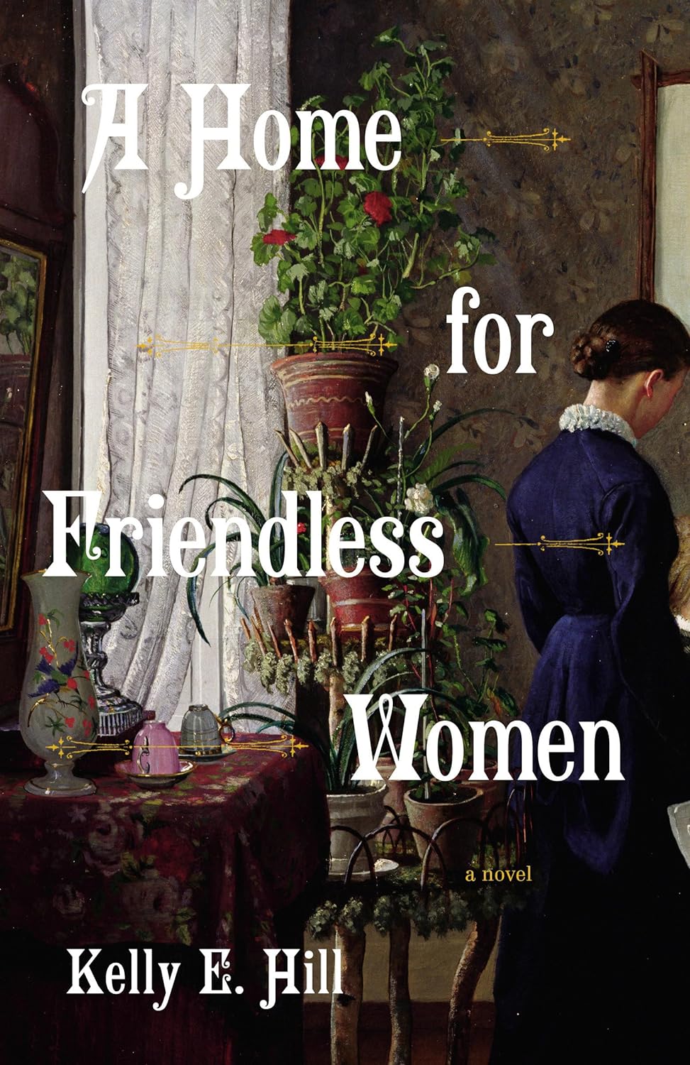 A Home for Friendless Women by Kelly E. Hill book cover.
