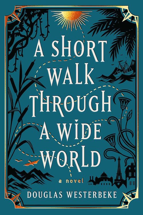 A Short Walk Through a Wide World by Douglas Westerbeke book cover.