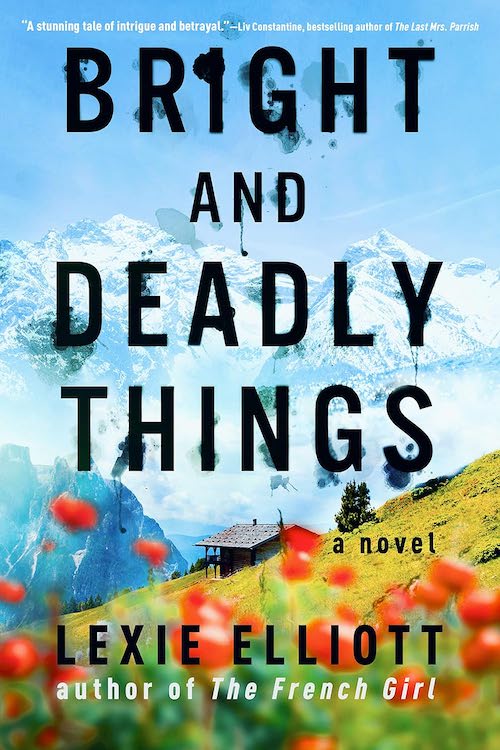 Bright and Deadly Things by Lexie Elliot book cover.